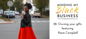 Read more about the article 28. Owning your gifts featuring Rana Campbell