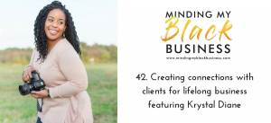 Read more about the article 42. Creating connections with clients for lifelong business featuring Krystal Diane