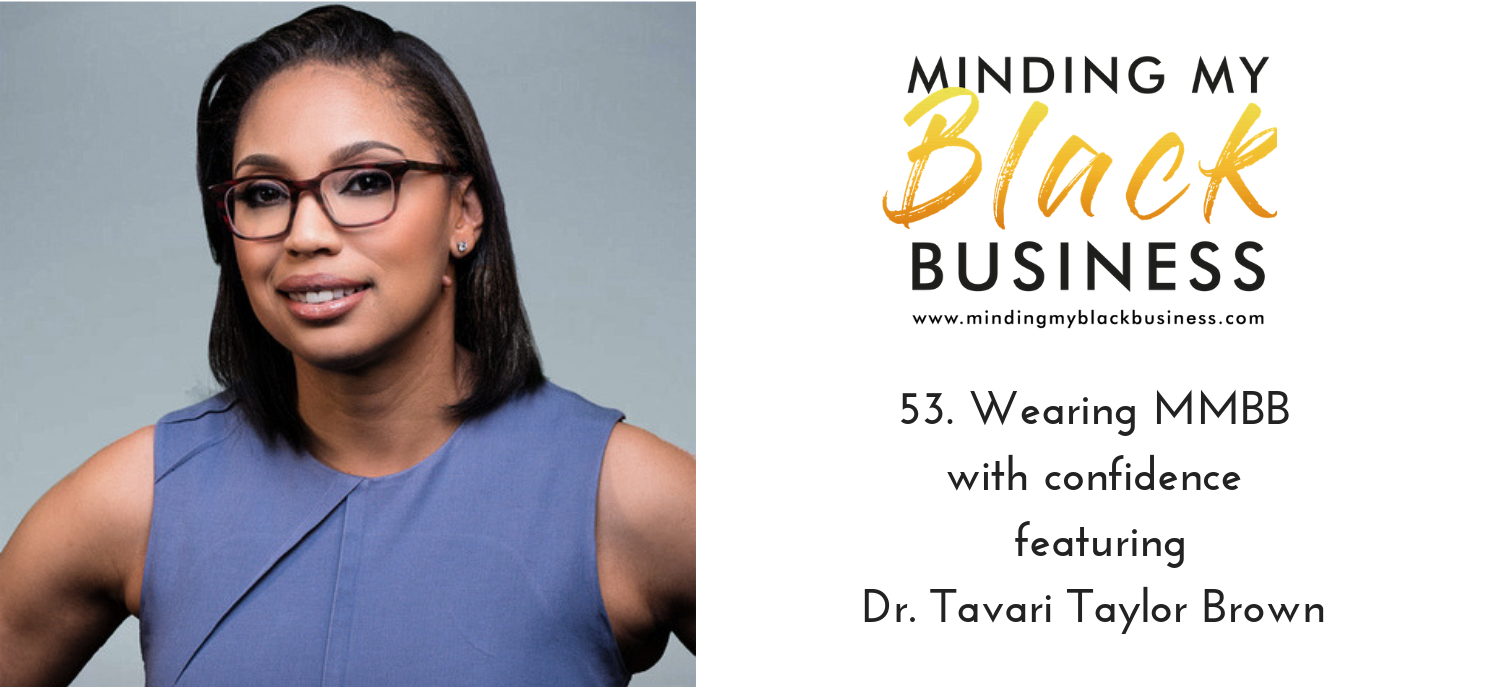 You are currently viewing 53. Wearing MMBB with confidence featuring Dr. Tavari Taylor Brown