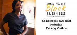 Read more about the article 62. Doing self-care right featuring Delaney Outlaw
