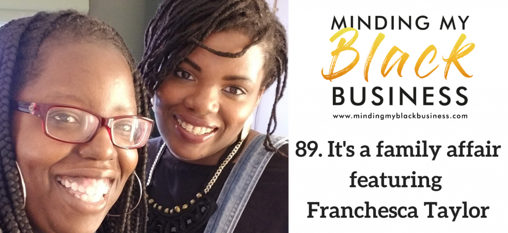 Read more about the article 89. It’s a family affair featuring Franchesca Taylor