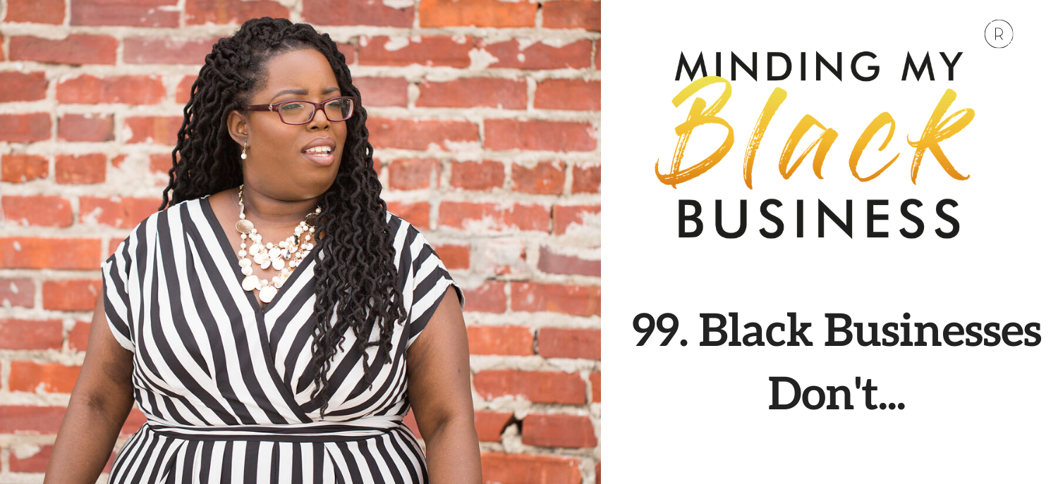 You are currently viewing 99. Black Businesses Don’t…