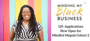 Read more about the article 129. Applications Now Open for Mindful Moguls Cohort 2