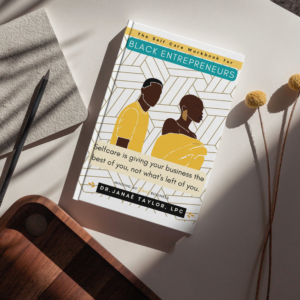 The SelfCare Workbook for Black Entrepreneurs